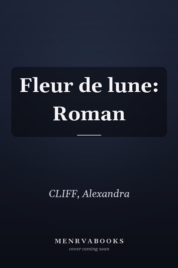 Fleur de lune: Roman