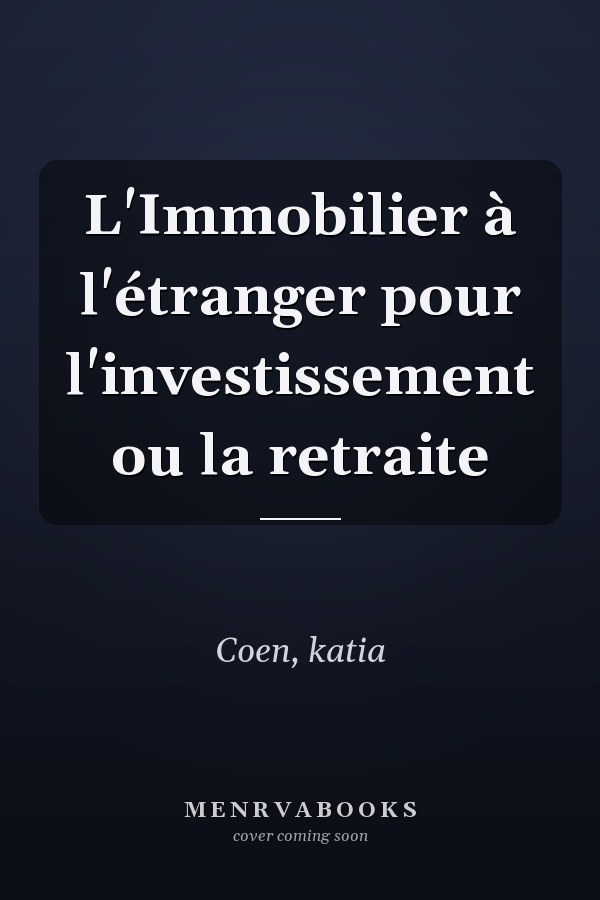 L'Immobilier à l'étranger pour l'investissement ou la retraite