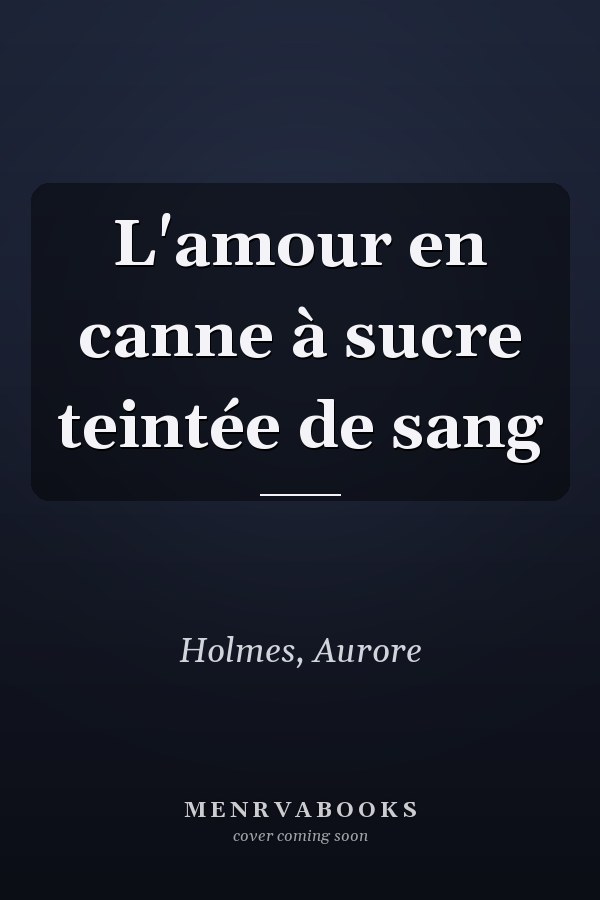 L'amour en canne à sucre teintée de sang