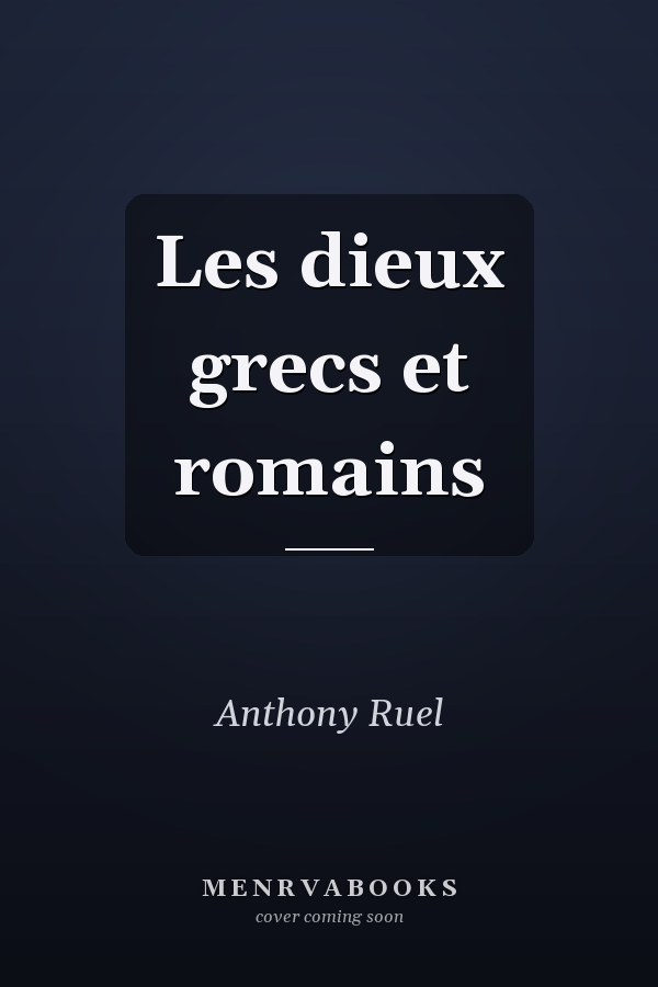 Les dieux grecs et romains