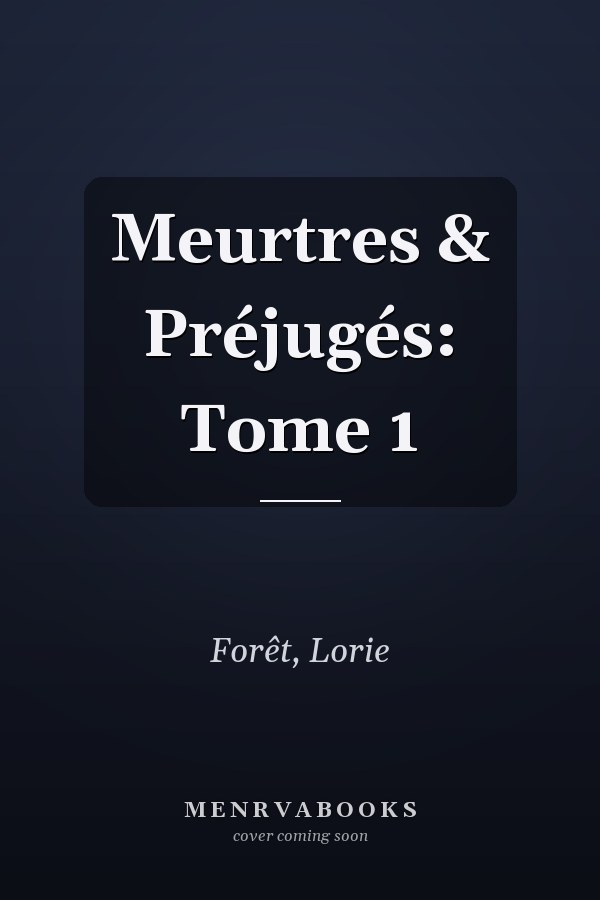 Meurtres & Préjugés: Tome 1