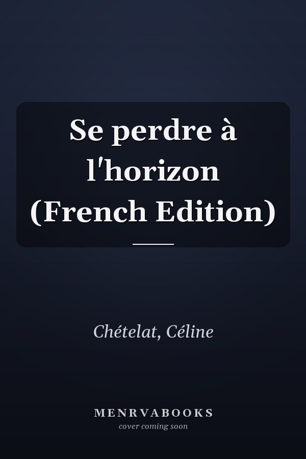 Se perdre à l'horizon (French Edition)