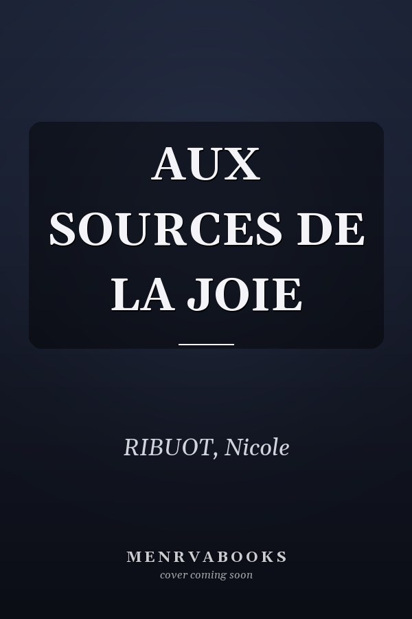 AUX SOURCES DE LA JOIE