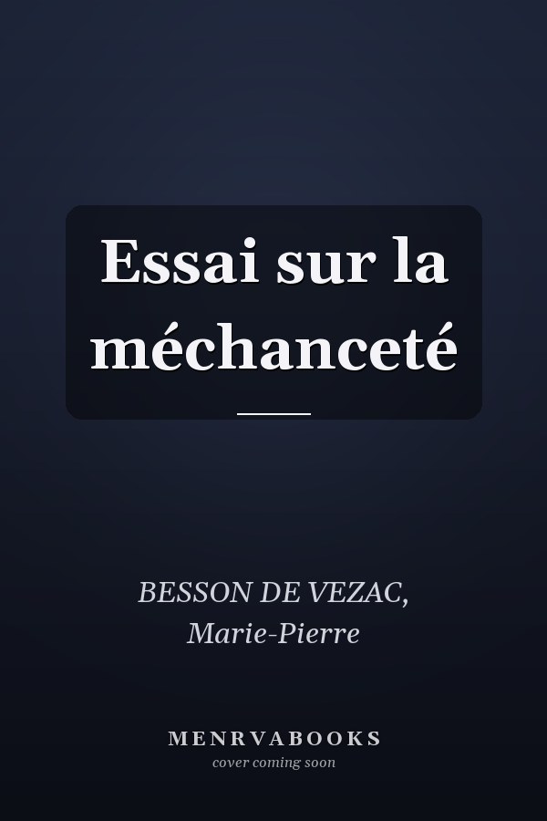 Essai sur la méchanceté