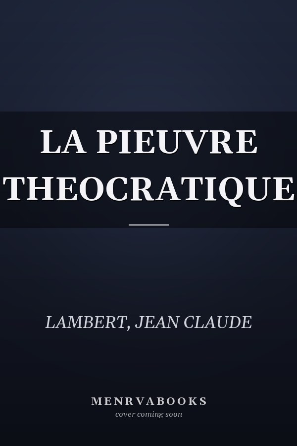 LA PIEUVRE THEOCRATIQUE