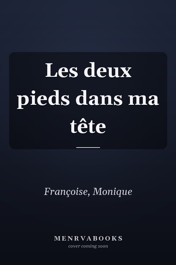 Les deux pieds dans ma tête