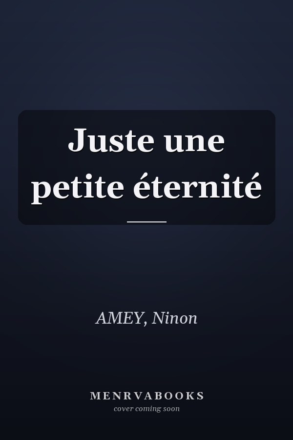 Juste une petite éternité