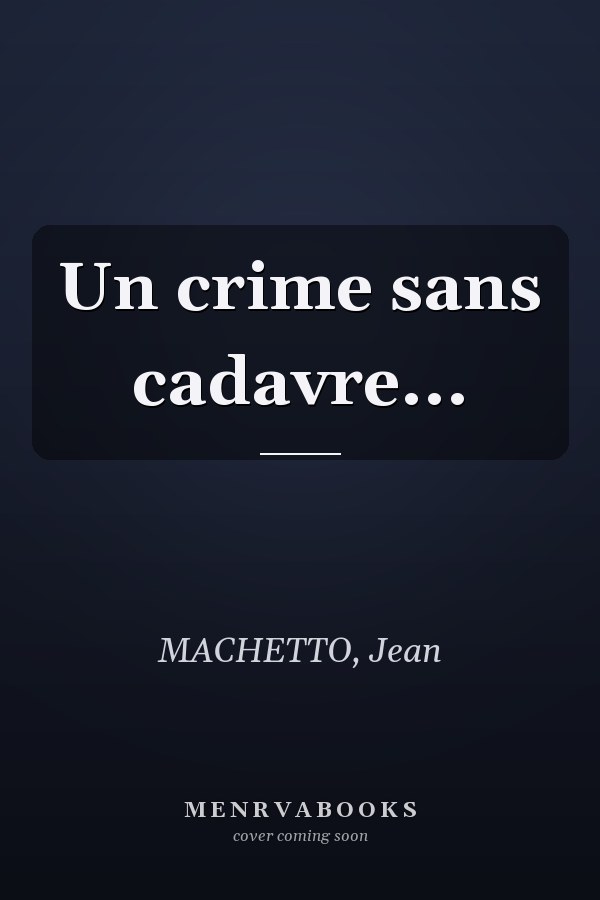 Un crime sans cadavre...