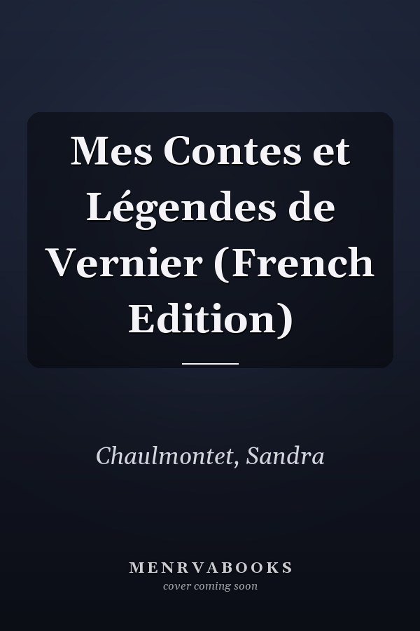 Mes Contes et Légendes de Vernier (French Edition)