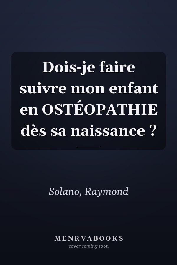 Dois-je faire suivre mon enfant en OSTÉOPATHIE dès sa naissance ?