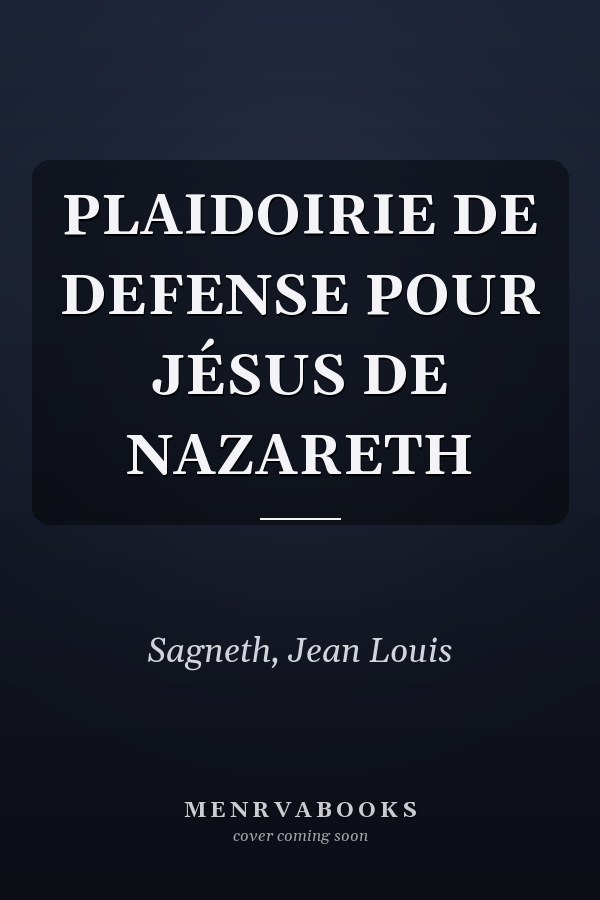 PLAIDOIRIE DE DEFENSE POUR JÉSUS DE NAZARETH