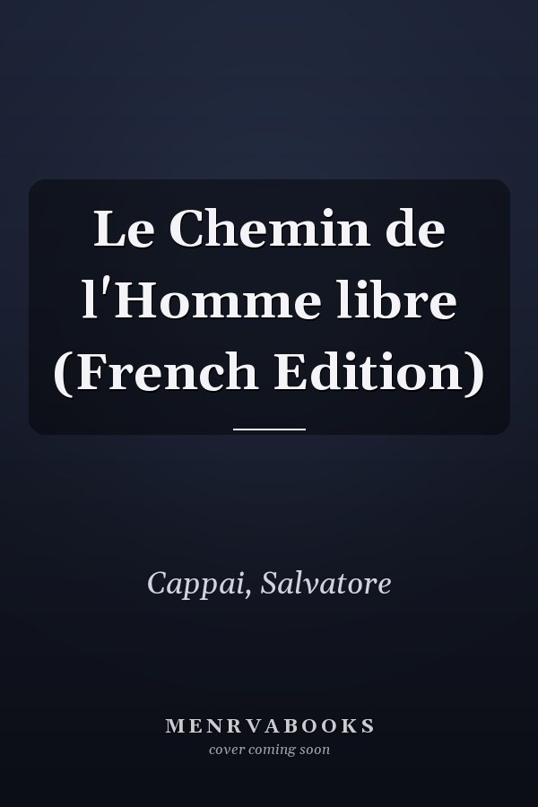 Le Chemin de l'Homme libre (French Edition)