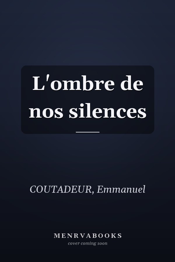 L'ombre de nos silences