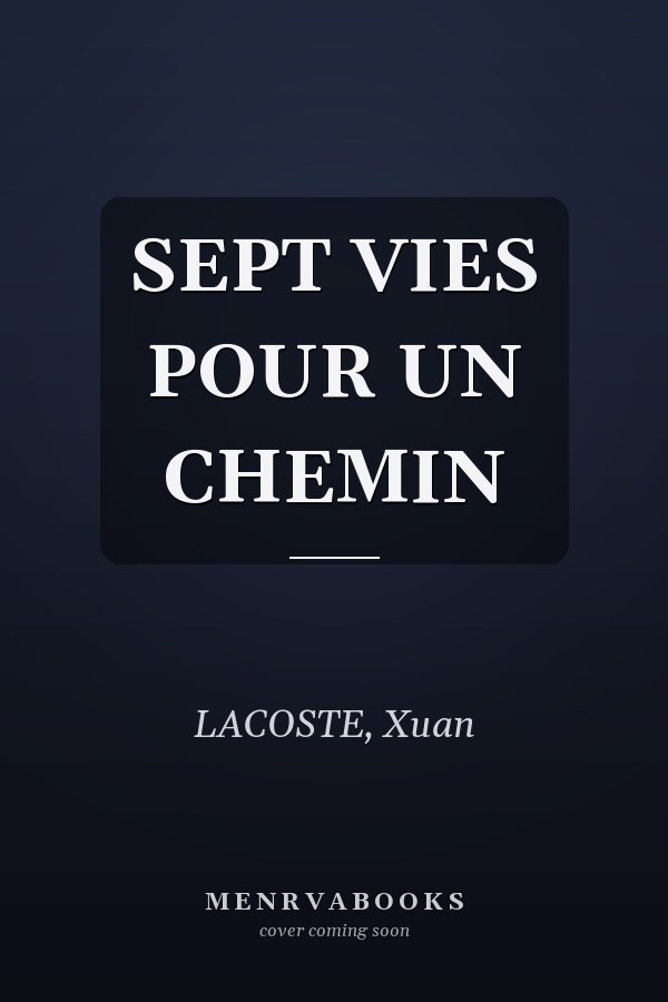 SEPT VIES POUR UN CHEMIN