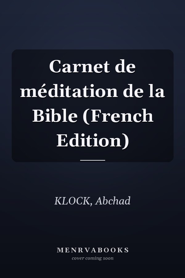Carnet de méditation de la Bible (French Edition)