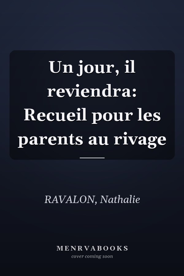 Un jour, il reviendra: Recueil pour les parents au rivage