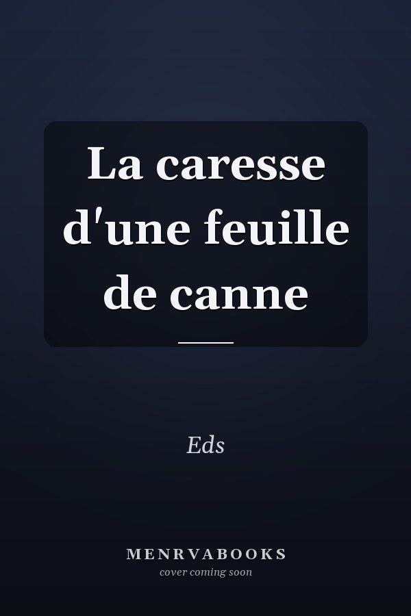 La caresse d'une feuille de canne
