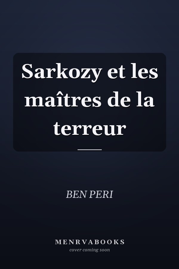 Sarkozy et les maîtres de la terreur