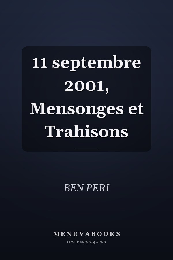11 septembre 2001, Mensonges et Trahisons