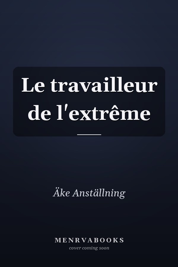Le travailleur de l'extrême