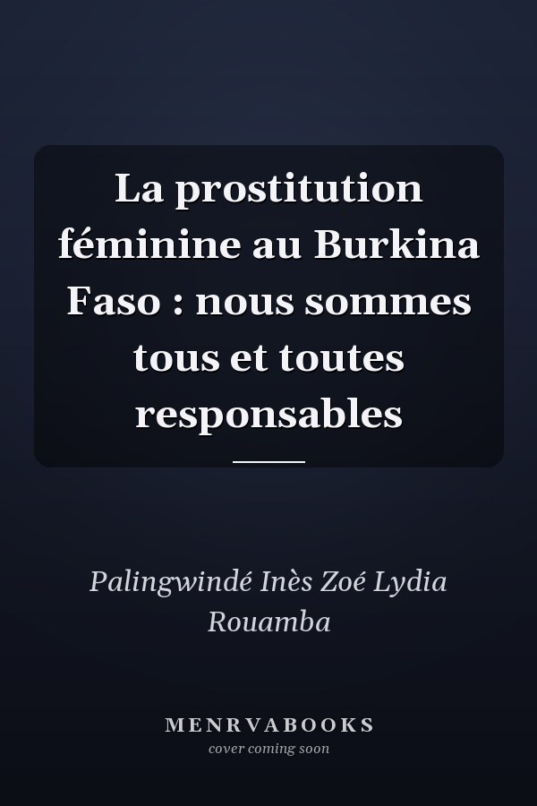 La prostitution féminine au Burkina Faso : nous sommes tous et toutes responsables