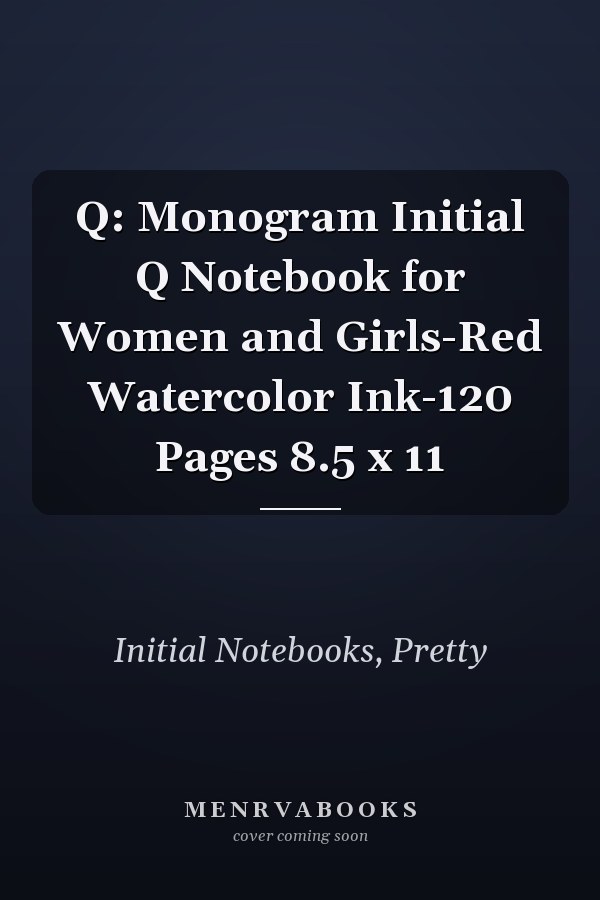 Q: Monogram Initial Q Notebook for Women and Girls-Red Watercolor Ink-120 Pages 8.5 x 11