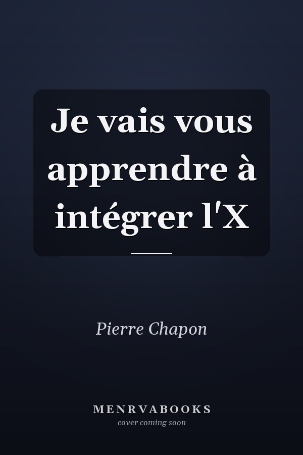 Je vais vous apprendre à intégrer l'X