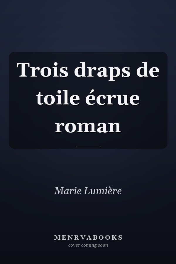 Trois draps de toile écrue roman