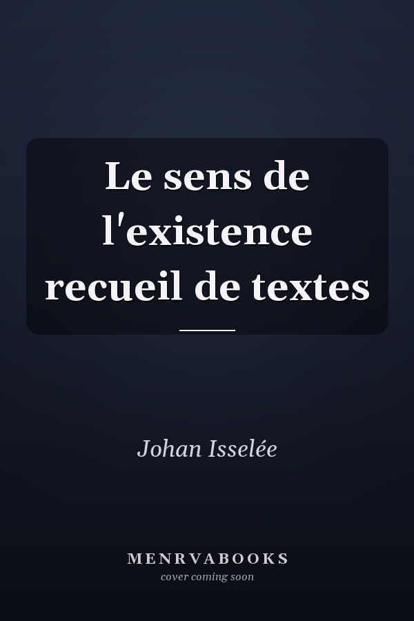 Le sens de l'existence recueil de textes
