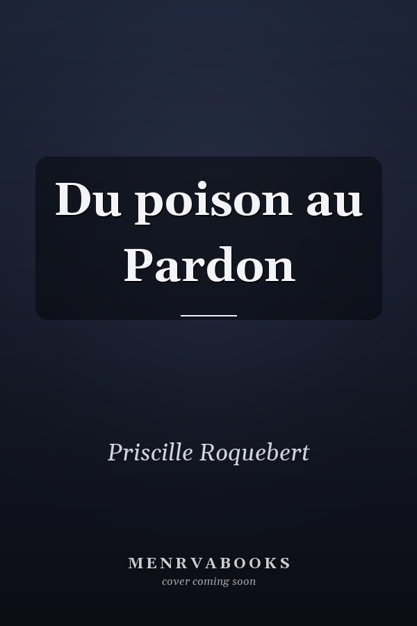 Du poison au Pardon