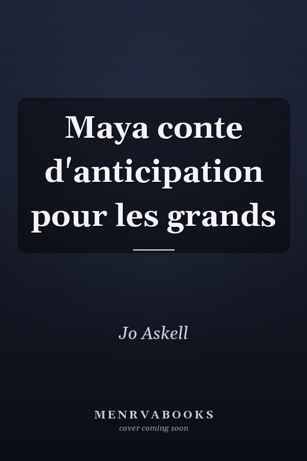 Maya conte d'anticipation pour les grands