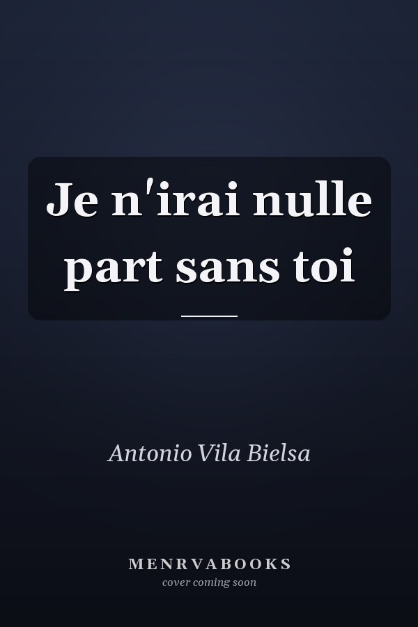 Je n'irai nulle part sans toi