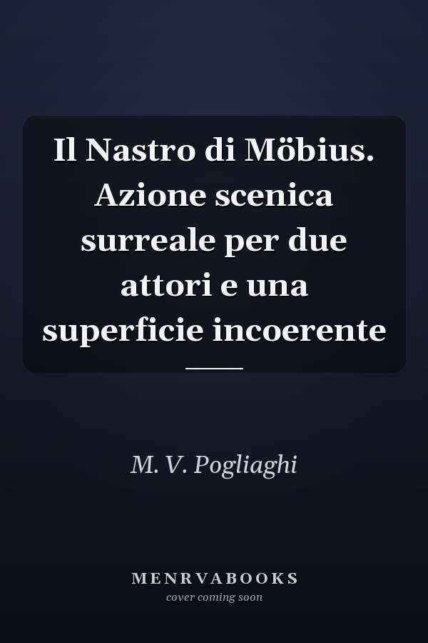 Il Nastro di Möbius. Azione scenica surreale per due attori e una superficie incoerente