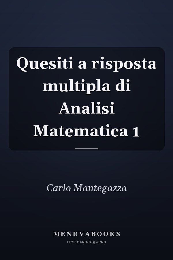 Quesiti a risposta multipla di Analisi Matematica 1