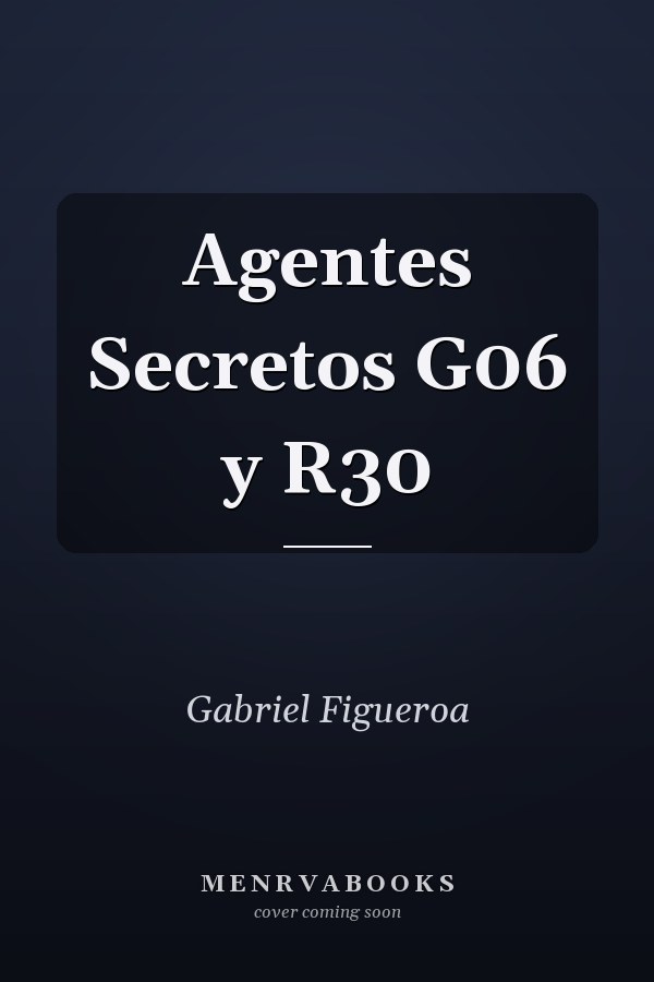 Agentes Secretos G06 y R30