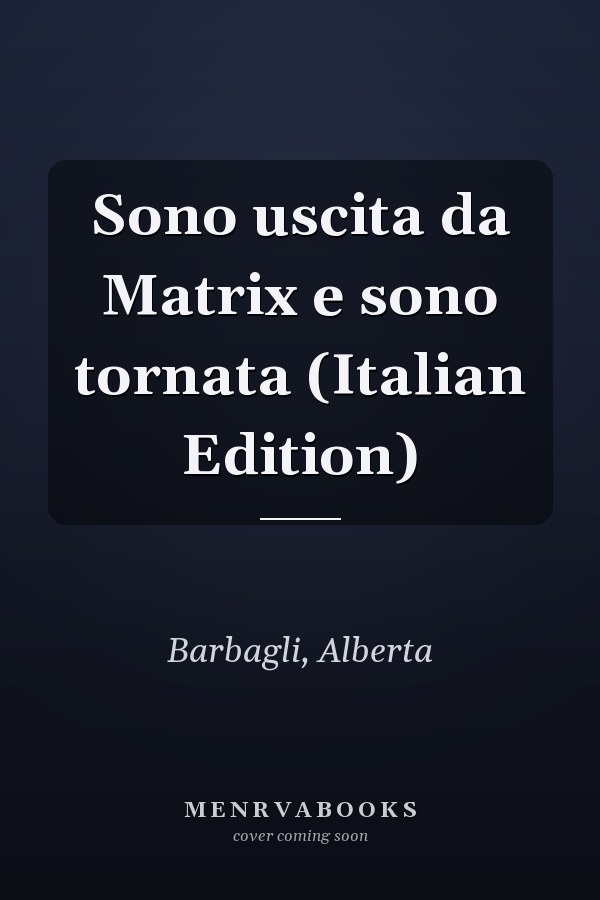 Sono uscita da Matrix e sono tornata (Italian Edition)