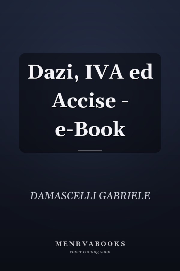 Dazi, IVA ed Accise - e-Book
