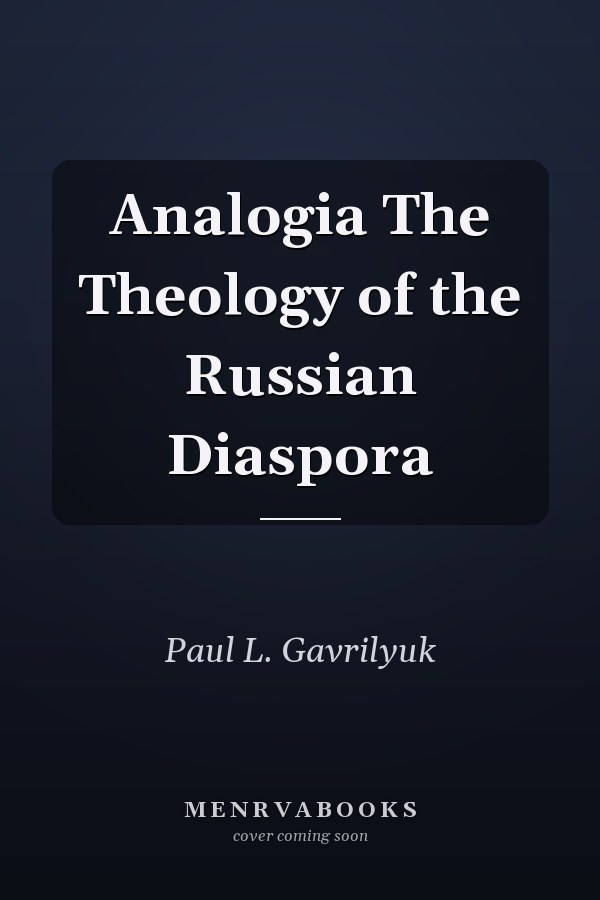 Analogia The Theology of the Russian Diaspora