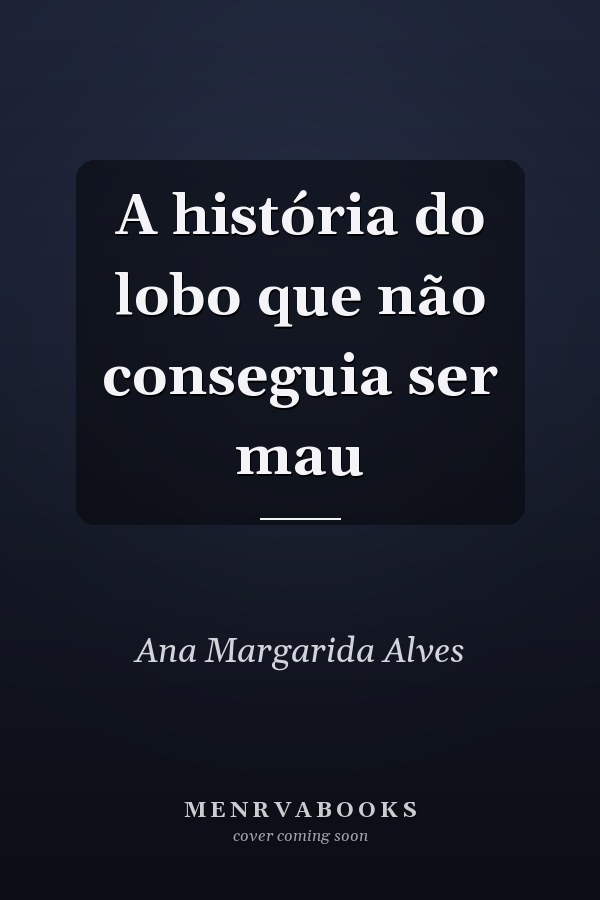 A história do lobo que não conseguia ser mau