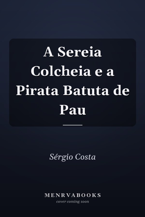 A Sereia Colcheia e a Pirata Batuta de Pau