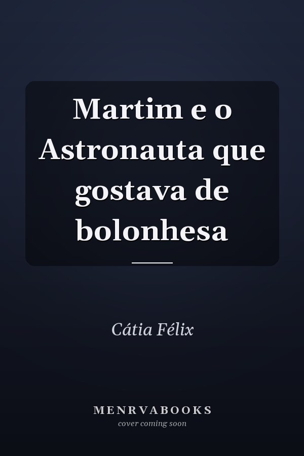 Martim e o Astronauta que gostava de bolonhesa