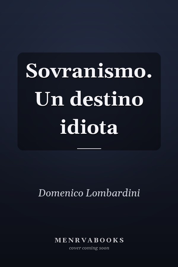 Sovranismo. Un destino idiota