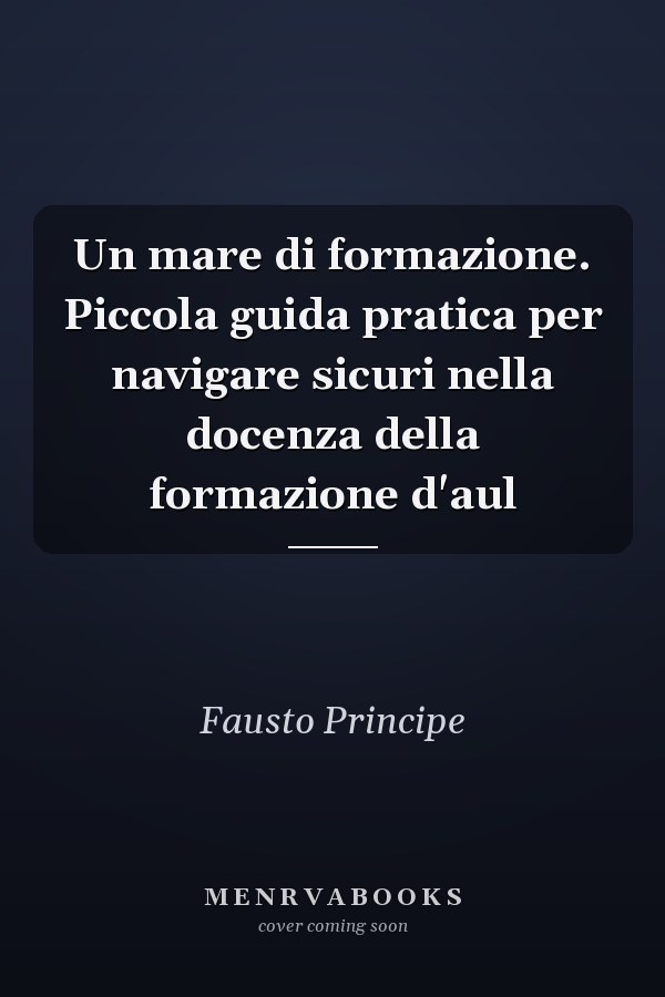 Un mare di formazione. Piccola guida pratica per navigare sicuri nella docenza della formazione d'aul