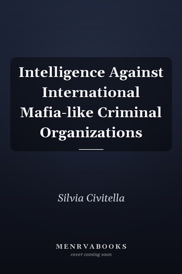 Intelligence Against International Mafia-like Criminal Organizations
