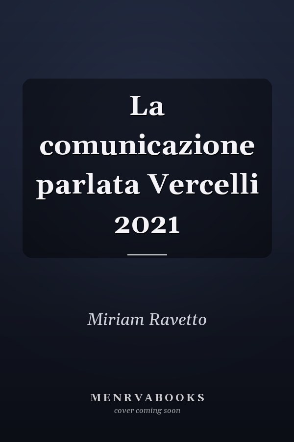 La comunicazione parlata Vercelli 2021
