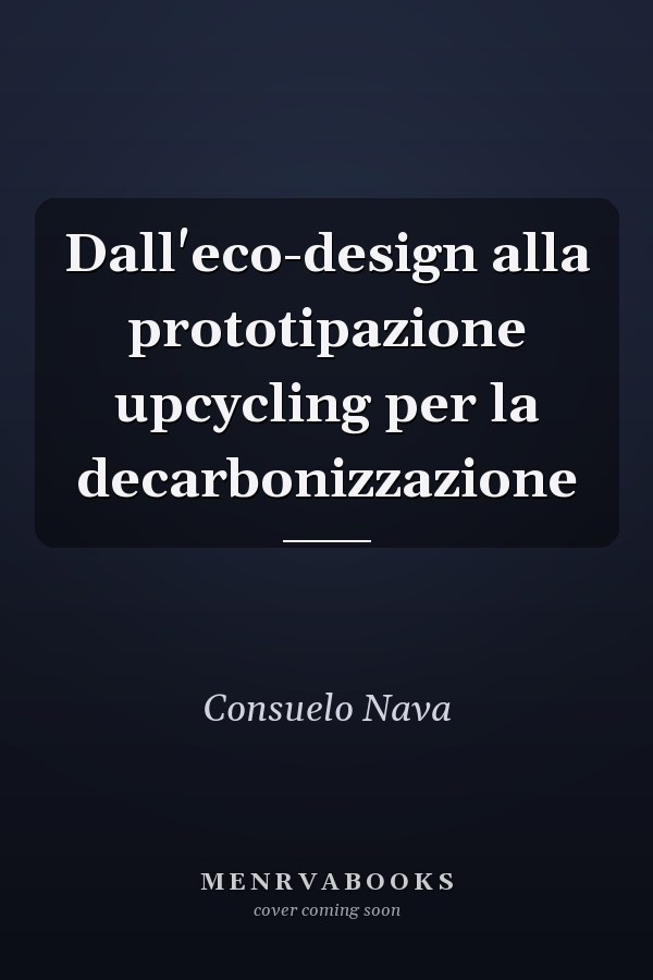 Dall'eco-design alla prototipazione upcycling per la decarbonizzazione