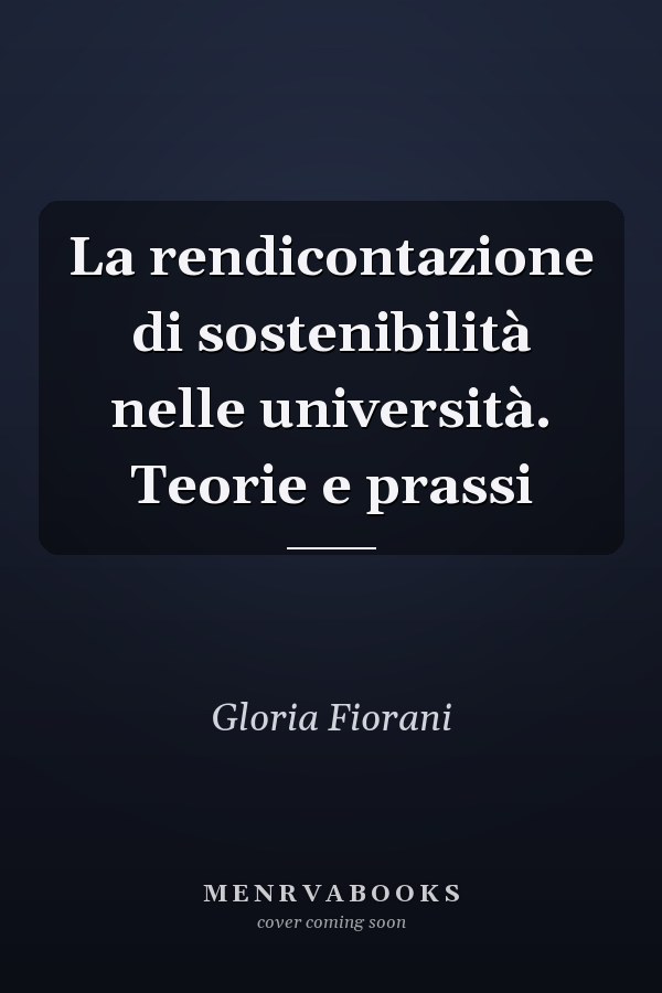 La rendicontazione di sostenibilità nelle università. Teorie e prassi