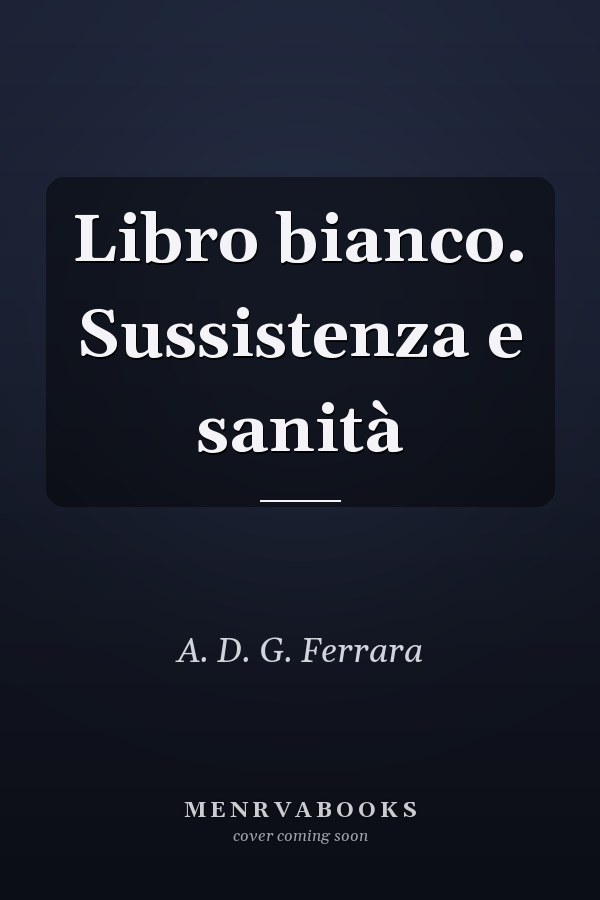Libro bianco. Sussistenza e sanità