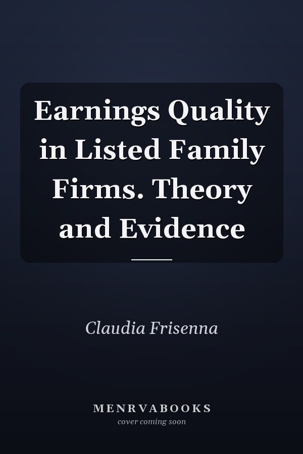 Earnings Quality in Listed Family Firms. Theory and Evidence