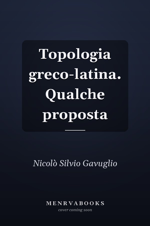 Topologia greco-latina. Qualche proposta